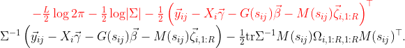 \begin{multline*}-\frac{L}{2}\log 2\pi -\frac {1}{2} \log\lvert\Sigma \rvert - \frac{1}{2}\left(\vec y_{ij} - X_i\vec\gamma - G(s_{ij})\vec\beta - M(s_{ij})\vec\zeta_{i,1:R}\right)^\top \\ \Sigma^{-1}\left(\vec y_{ij} - X_i\vec\gamma - G(s_{ij})\vec\beta - M(s_{ij})\vec\zeta_{i,1:R}\right) - \frac{1}{2}\text{tr}\Sigma^{-1}M(s_{ij})\Omega_{i,1:R,1:R}M(s_{ij})^\top. \end{multline*}