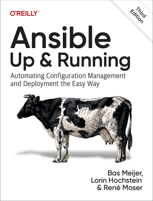 Ansible Up and Running, Bas Meijer, Lorin Hochstein, Rene Moser, O'Reilly Media, ISBN:978-1-098-10915-8