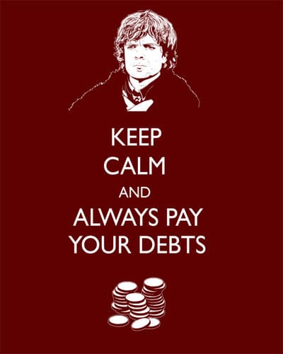 Keep calm and alwyas pay your debts