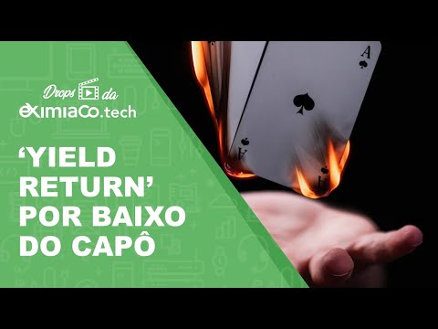 Como funciona o "yield return", do C#, "por baixo do capô"?