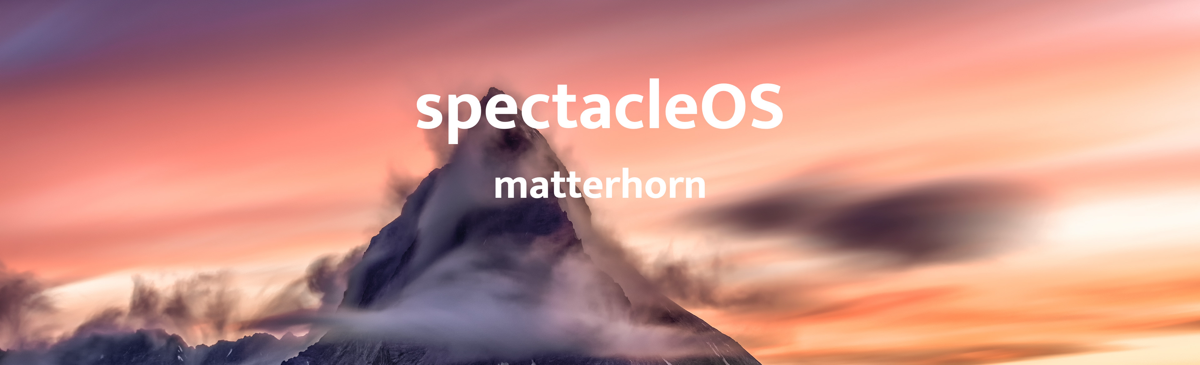 spectacleOS Matterhorn