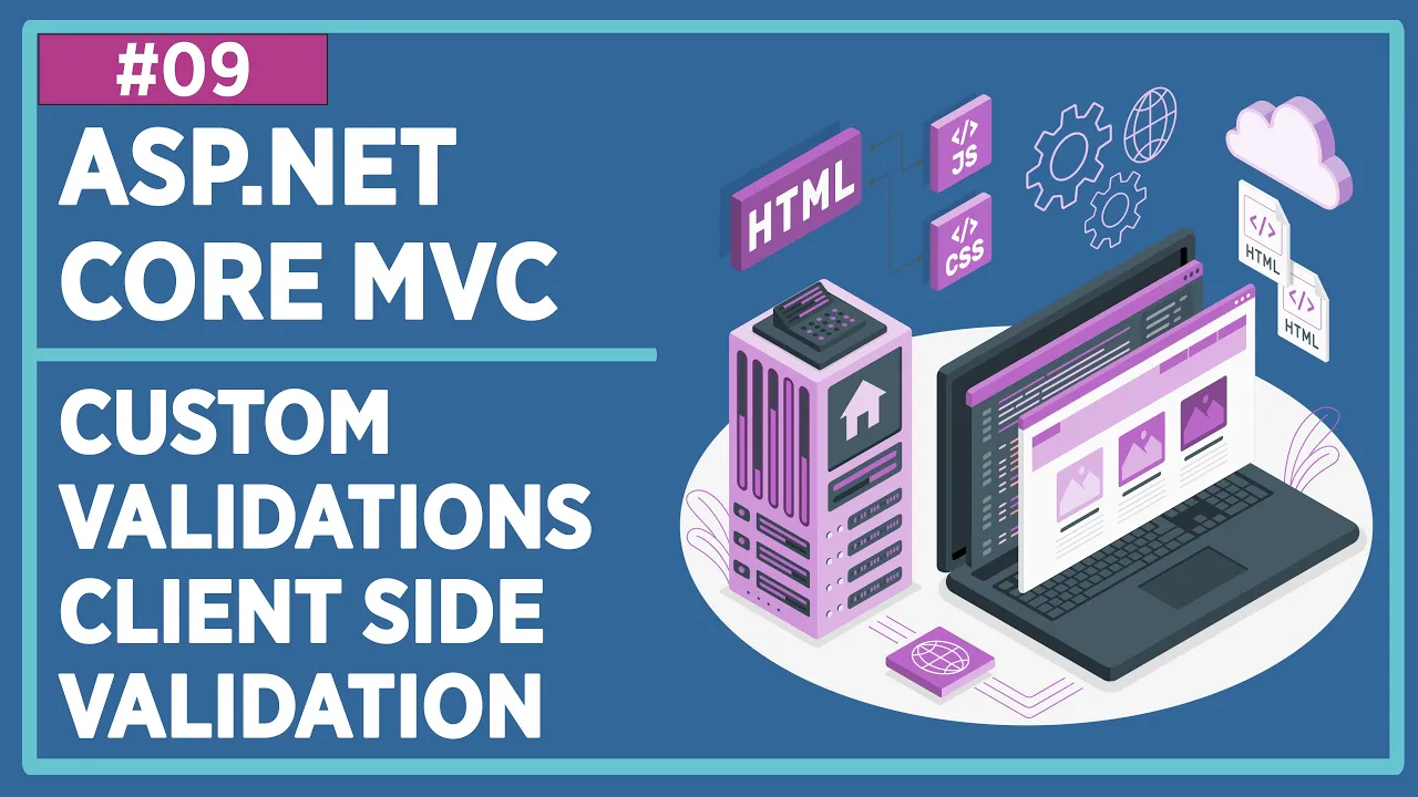 ASP.NET - MVC - Bootstrap - Responsive Web Programming, Lecture 9: Custom and Client Side Validation