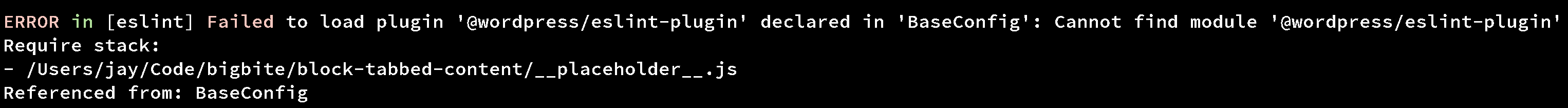 ERROR in [eslint] Failed to load plugin '@wordpress/eslint-plugin' declared in 'BaseConfig': Cannot find module '@wordpress/eslint-plugin'