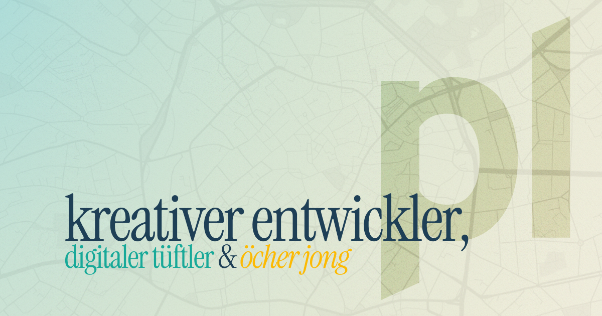 Schriftzug mit einer Karte von Aachen und dem Text "kreativer entwickler. digitaler tüftler & öcher jong" in der Mitte, daneben die initialen PL für Philipp Lentzen