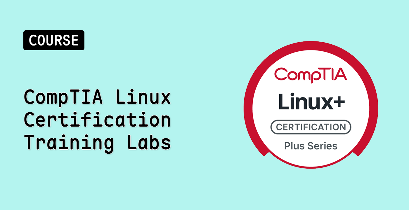 CompTIA Linux+ Certification Training Labs