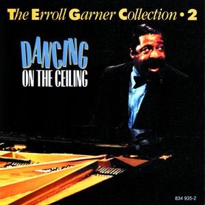 Erroll Garner - The Erroll Garner Collection Vol.2 - Dancing On The Ceiling