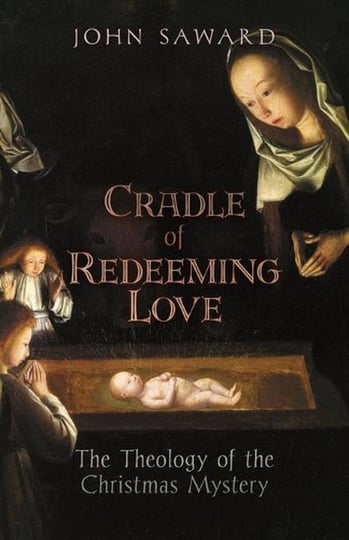 cradle-of-redeeming-love-the-theology-of-the-christmas-mystery-book-1